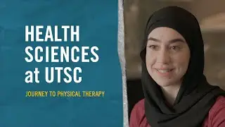 Why Health Sciences at U of T Scarborough? Hear from our undergrads pursuing physical therapy