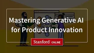 Course Overview: Mastering Generative AI for Product Innovation