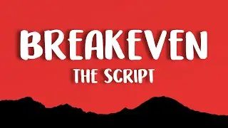 The Script - Breakeven (Lyrics)