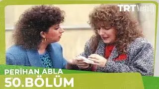 Perihan Abla 50. Bölüm