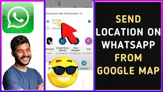 How to Send Location on Whatsapp From Google Map?