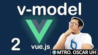 Curso de vue js | (2)  | Dato de dos direcciones (v-model) y referencias