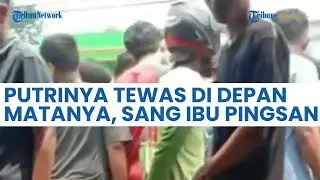 Saksikan Putri Kecilnya Tewas Terlindas Truk di Depan Matanya, Ibu di Jambi Syok hingga Pingsan