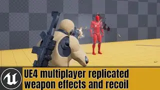 UE4 multiplayer replicated weapon effects and recoil