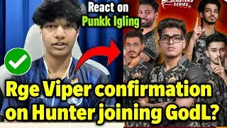 Rge Viper confirmation on Hunterz joining Godlike? 😲 Hunter reply Punkk best igl 🇮🇳