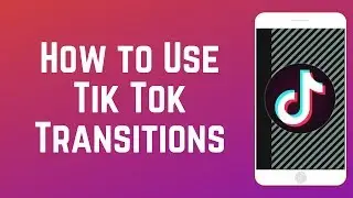 How to Use TikTok Transitions Feature