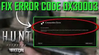How To Fix Error Code 0x30003 In Hunt: Showdown 1896 | Fix Hunt: Showdown 1896 Connection Error