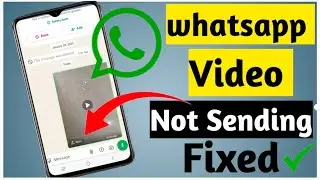 Whatsapp par video send nahi ho raha hai | whatsapp par Video upload nahi ho raha hai | 