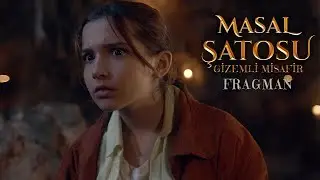 Masal Şatosu: Gizemli Misafir - Fragman  (12 Ağustosta Sinemalarda)