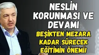 Neslin Korunması ve Devamı | Mehmet Okuyan