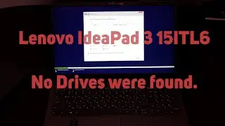 How To Fix Lenovo IdeaPad 3 15ITL6 - No Drives were found.