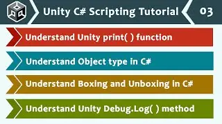 Unity Debug.Log() vs print() | C# Object type | Boxing & Unboxing in C# - Unity C# Scripting 03
