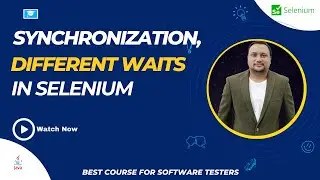 Synchronization, different waits in Selenium testing full course