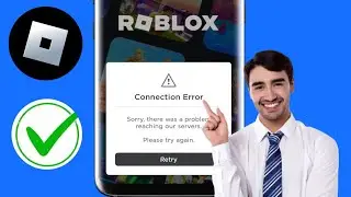 Как исправить ошибку подключения в Roblox