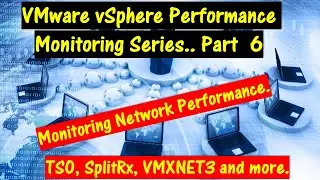 VMware vSphere Performance Monitoring Series - Part 6.. \\ Monitoring Network Performance?