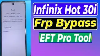 infinix Hot 30i Mtk FRP Bypass EFT Pro infinix X669C FRP Bypass