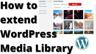 How to extend WordPress Media Library [Updated Version 2024]