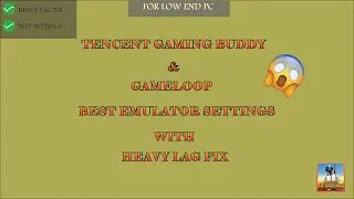 Tencent gaming buddy & Gameloop best emulator settings with heavy lag fix|FOR LOW END PC|PUBG MOBILE