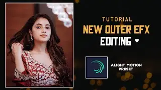New Outer EFx Editing 🔥|preset (simple) alight motion Tutorial 🤩🥳|@Master Tech Tutorials ❣️