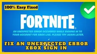 an unexpected error has occurred fortnite xbox fix now!