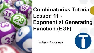 Combinatorics Tutorial Lesson 11 - Exponential Generating Function (EGF)