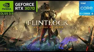 Flintlock The Siege of Dawn | RTX 3070 | i5 12600K DDR5 | DLSS ON | 1440p Max All Settings Gameplay