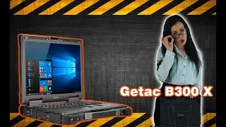 Обзор сверхпрочного ноутбука Getac B300 X.