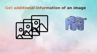 Get Additional Information of an Image in PHP