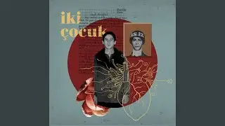 İki Çocuk (Konser Versiyonu)
