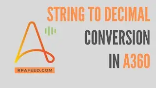 String To Decimal Number Conversion in A360 | RPAFeed