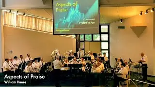 MSB - Aspects of Praise (William Himes) 2023