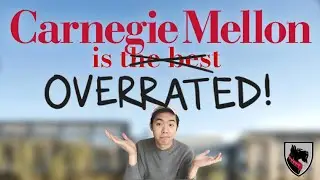 Carnegie Mellon is OVERRATED - Heres Why