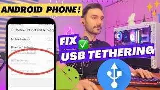 USB Tethering Android To PC Not Working!