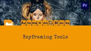 Complete Guide to Keyframing in Adobe Premiere Pro using Automation Blocks