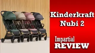 Kinderkraft Nubi 2, An Impartial Review: Mechanics, Comfort, Use