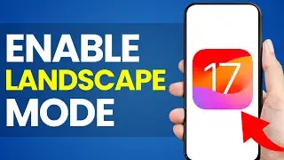 How To Enable Landscape Mode On iPhone iOS 17