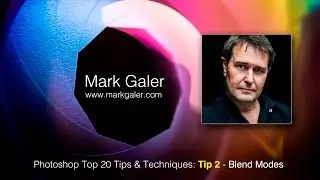 Top Tip 2 - Photoshop CC Top 20 Tips & Techniques - Blend Modes