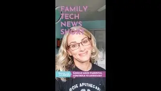 Family Tech News Short - Google adds parental controls to Google assistant