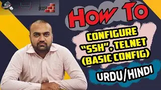 SSH, Telnet and Basic Configuration In Hindi or Urdu