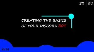 DiscordJS V14 | Creating the basics of a Discord Bot!