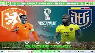 নেদারল্যান্ড বনাম ইকুয়েডর /// Netherlands vs Ecuador /// World Cup 2022-এর কপি