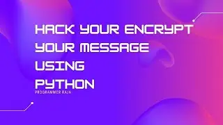 Hacking your encrypt message in python || Tutorial #49