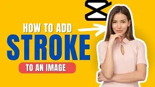 How to Add Stroke to image in CapCut PC