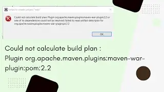 Could not calculate build plan : Plugin org.apache.maven.plugins:maven-war-plugin:pom:2.2