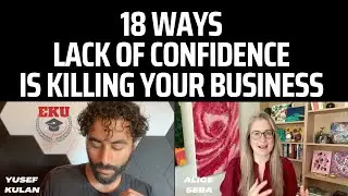 18 Ways Lack of Confidence is Killing Your Business