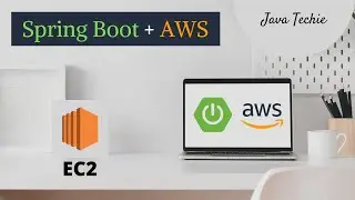 Deploy Spring Boot Application in AWS using EC2 & S3 | JavaTechie