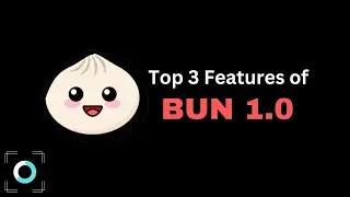 Top 3 Features of Bun 1.0 | Bun 1.0 Guide