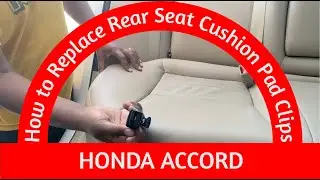 MoreInfo - How to Replace Rear Seat Cushion Pad Clips for  HONDA ACCORD - New Video 2021