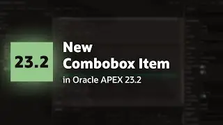 New Combobox Item in Oracle APEX 23.2