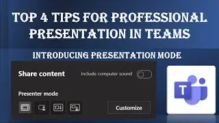 Top 4 Tips for Professional Presentation in Microsoft Teams - Introducing Presenter Mode